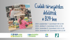 2024 második félévében folytatódnak a családi társasjátékos délelőttök a B29-ben – következő alkalom: 2024. november 9.