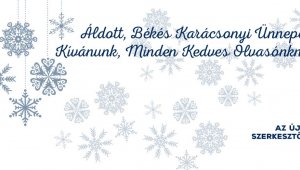 Áldott, Békés Karácsonyt Kívánunk!